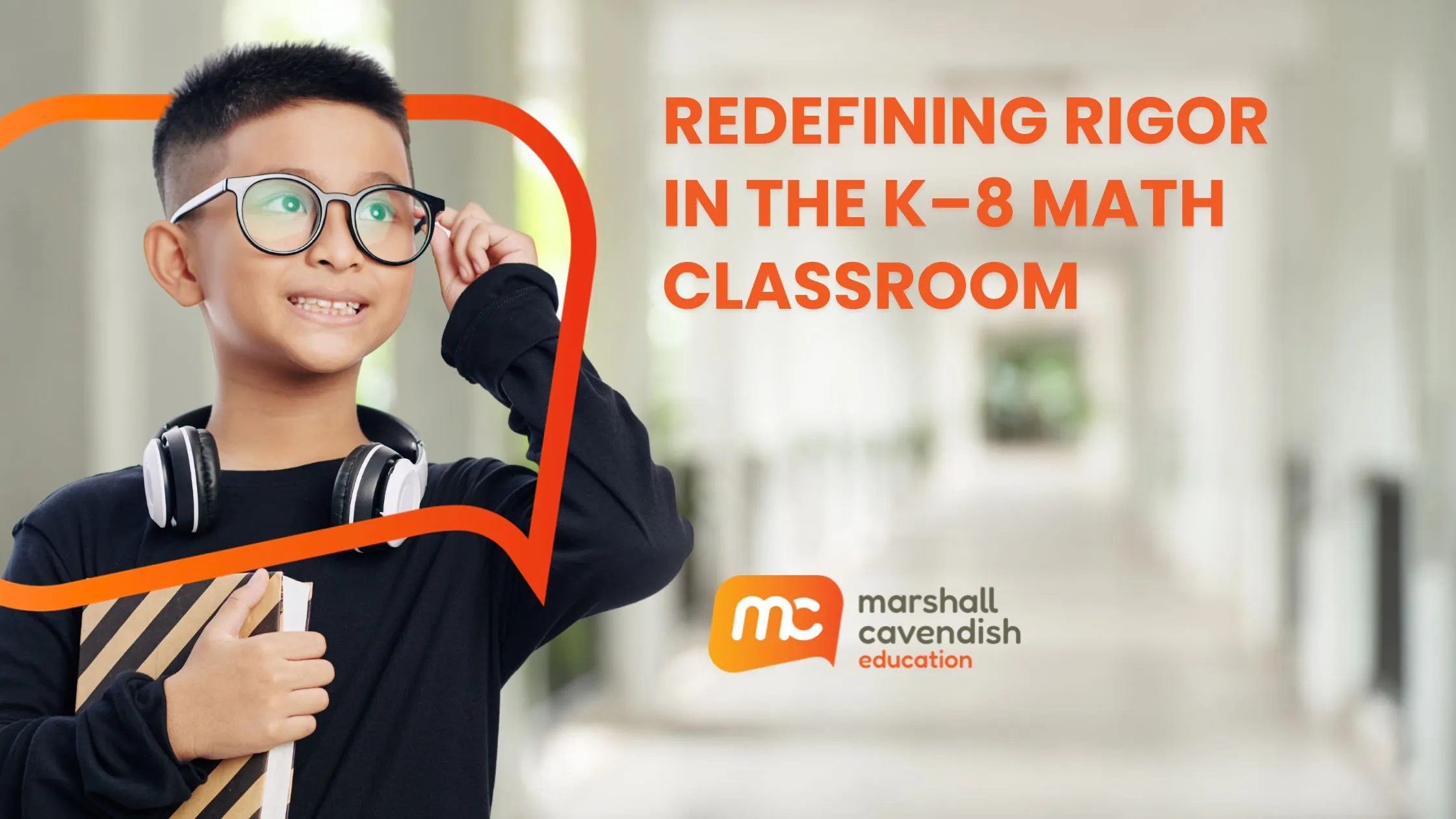 Redefining Rigor in the K-8 Math Classroom